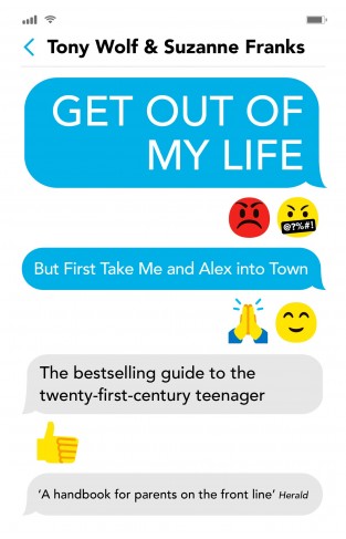Get Out of My Life : The bestselling guide to the twenty-first-century teenager - (PB)
